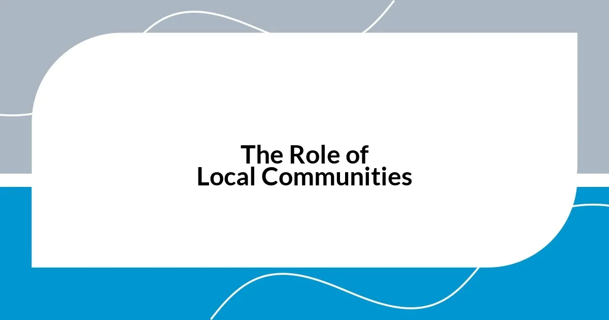 The Role of Local Communities