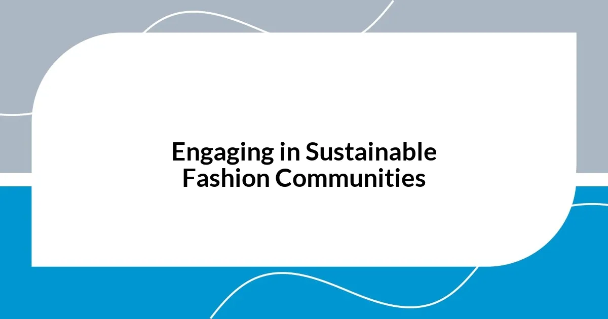 Engaging in Sustainable Fashion Communities