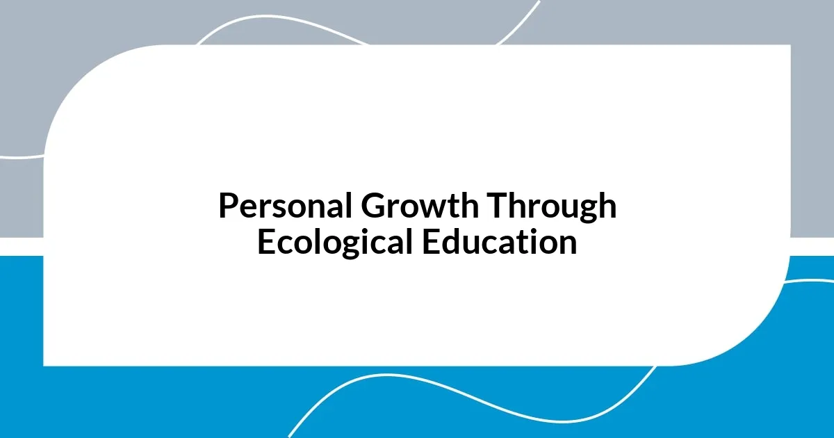 Personal Growth Through Ecological Education