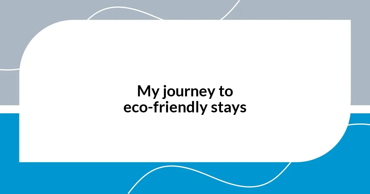 My journey to eco-friendly stays