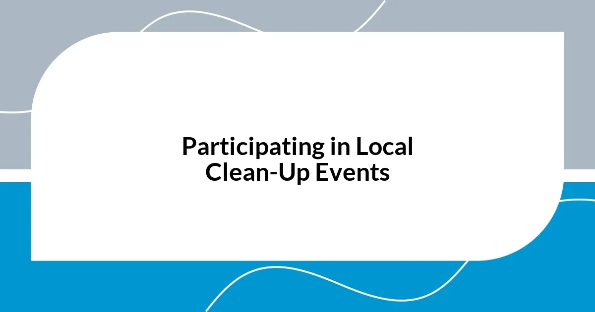 Participating in Local Clean-Up Events