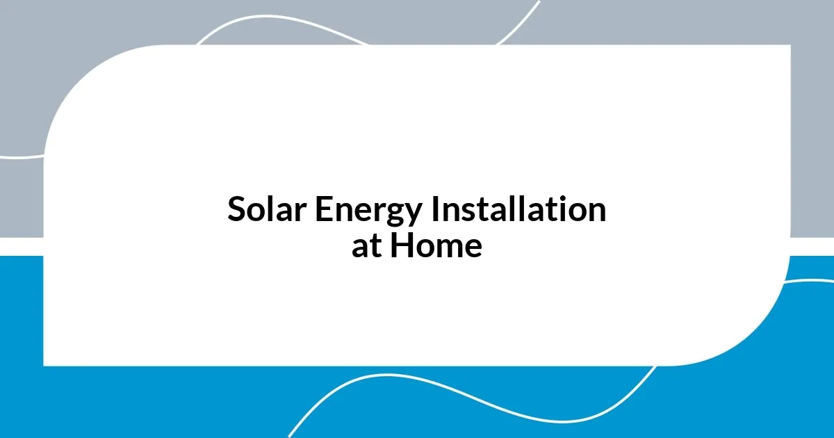 Solar Energy Installation at Home