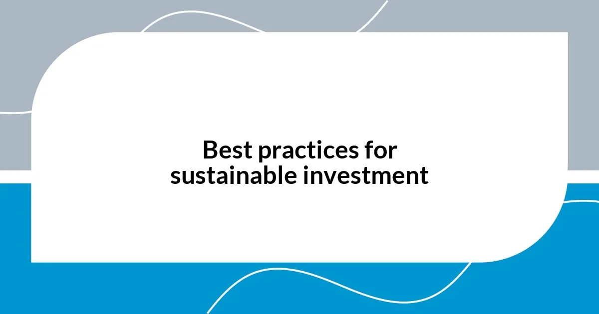 Best practices for sustainable investment