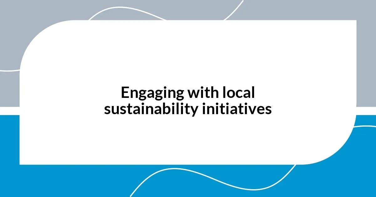 Engaging with local sustainability initiatives