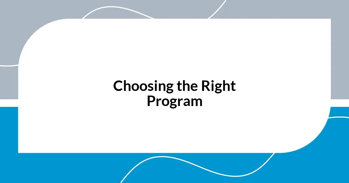 Choosing the Right Program