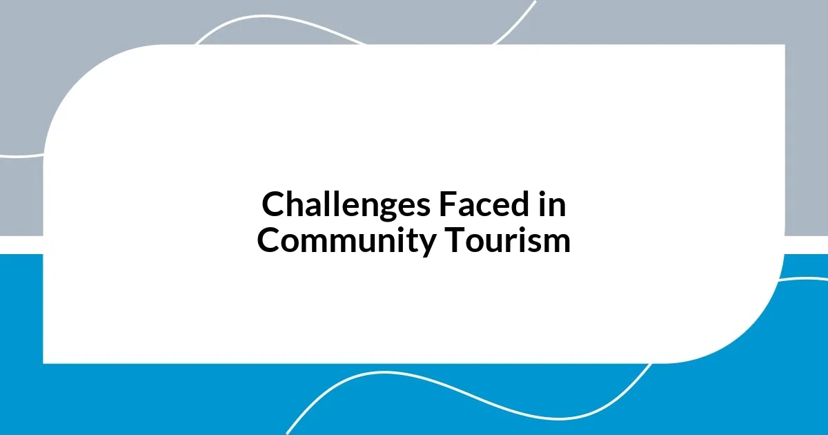 Challenges Faced in Community Tourism