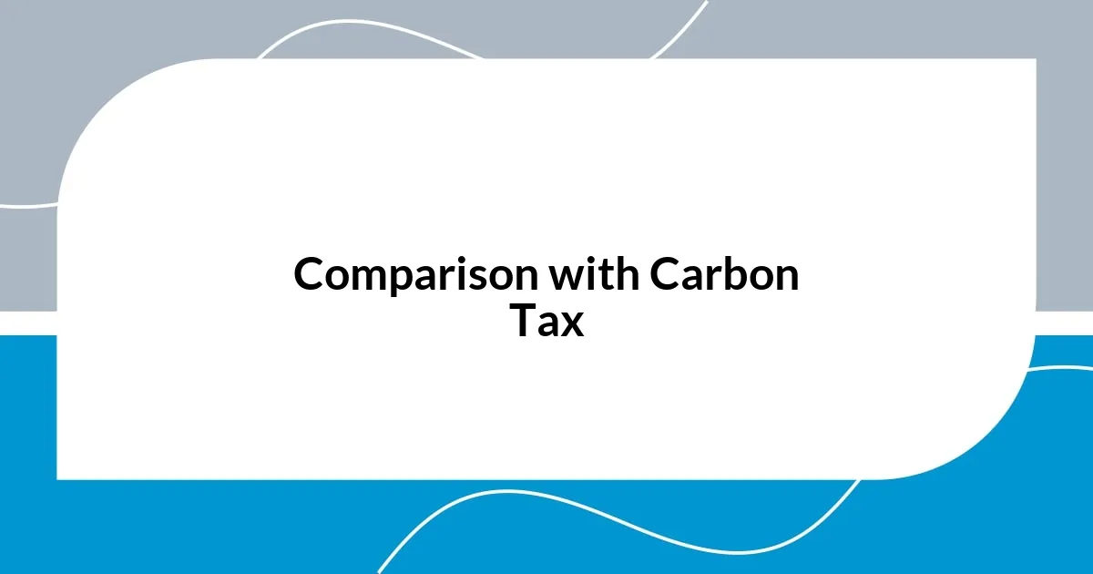 Comparison with Carbon Tax