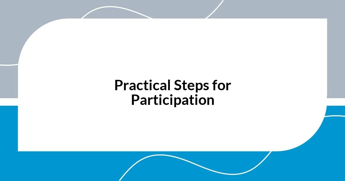 Practical Steps for Participation