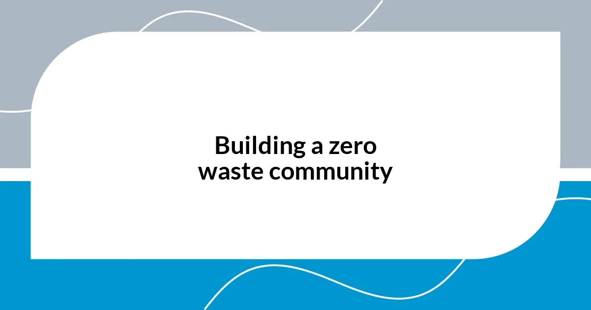 Building a zero waste community