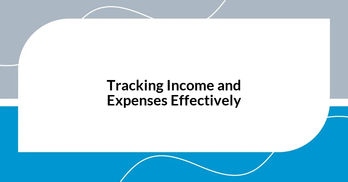 Tracking Income and Expenses Effectively