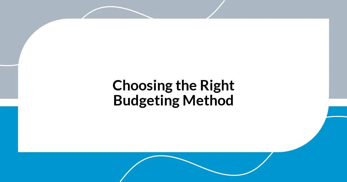 Choosing the Right Budgeting Method